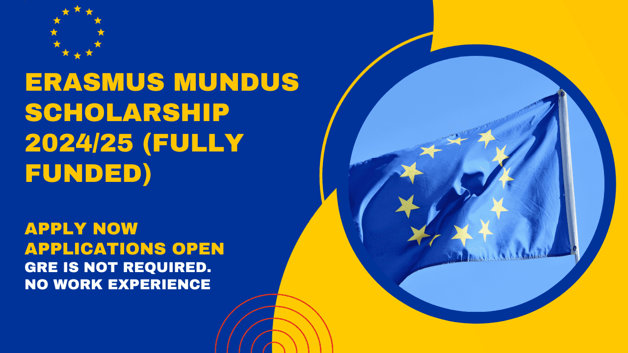 Erasmus Mundus Scholarship 2024/25 (Fully Funded)