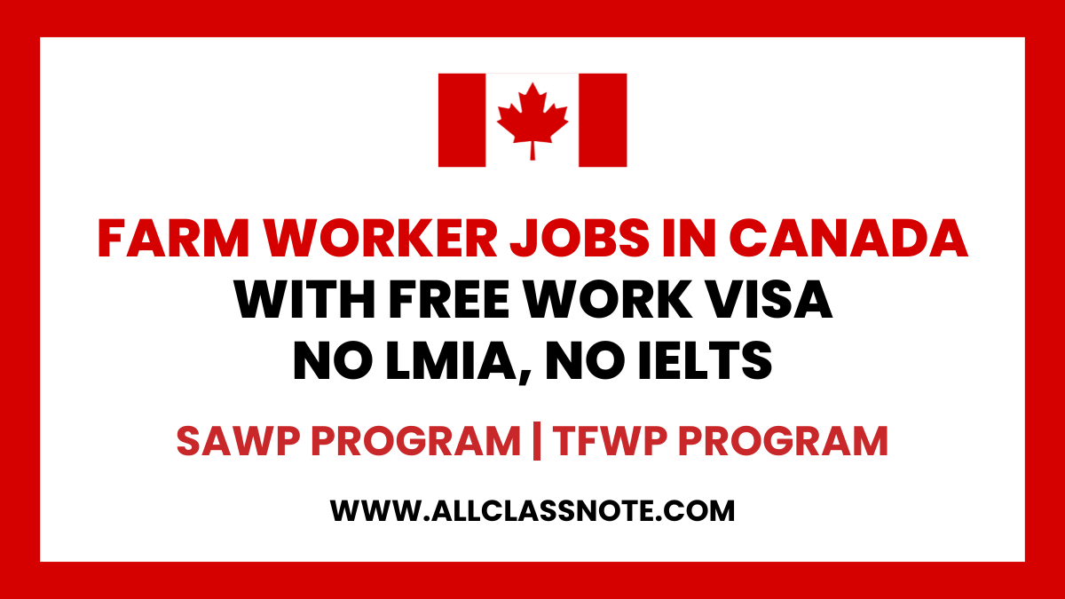 Farm Worker Jobs In Canada With Free Work Visa No Lmia No Ielts