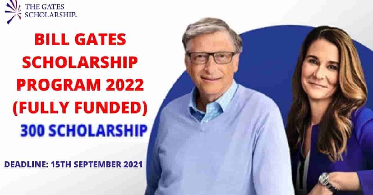 Bill Gates Scholarship Program 2022 (Fully Funded)