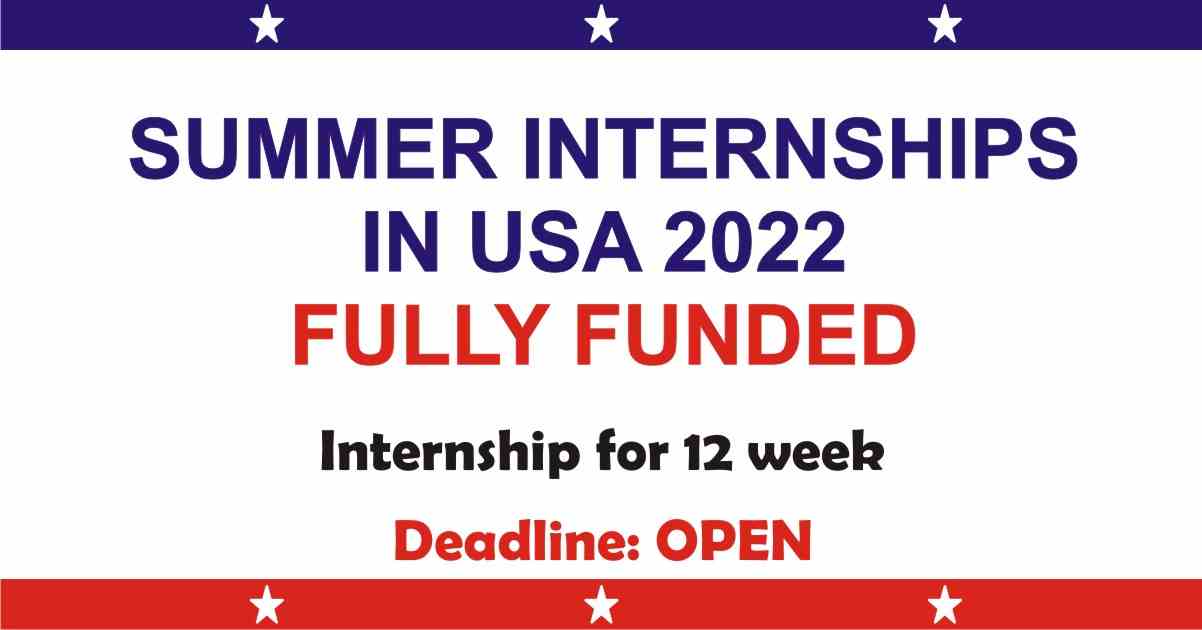 Summer Internships In USA 2022 Fully Funded