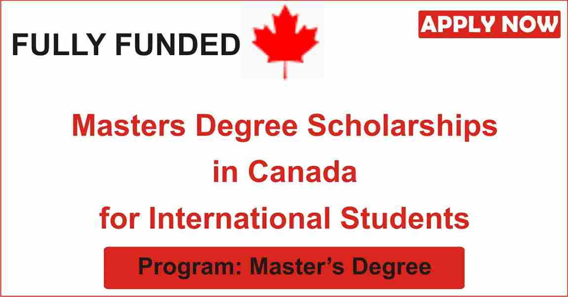 Fully Funded Masters Degree Scholarships In Canada For International ...