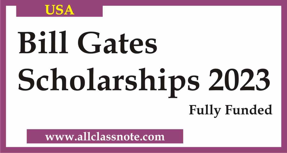 Bill Gates Scholarships 2023 (Fully Funded)