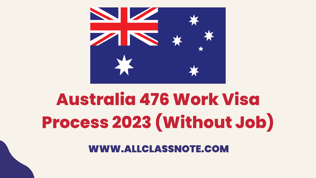 Australia 476 Work Visa Process 2023
