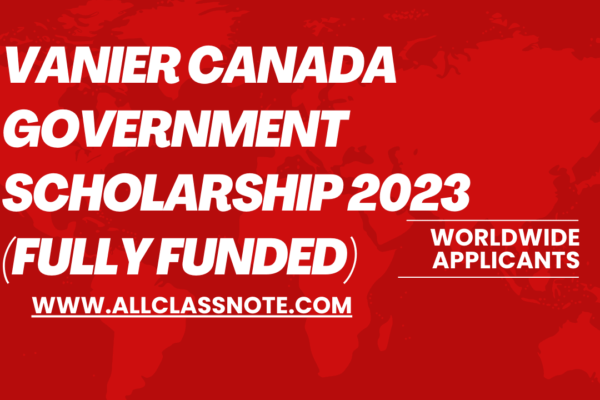 Vanier Canada Government Scholarship 2023