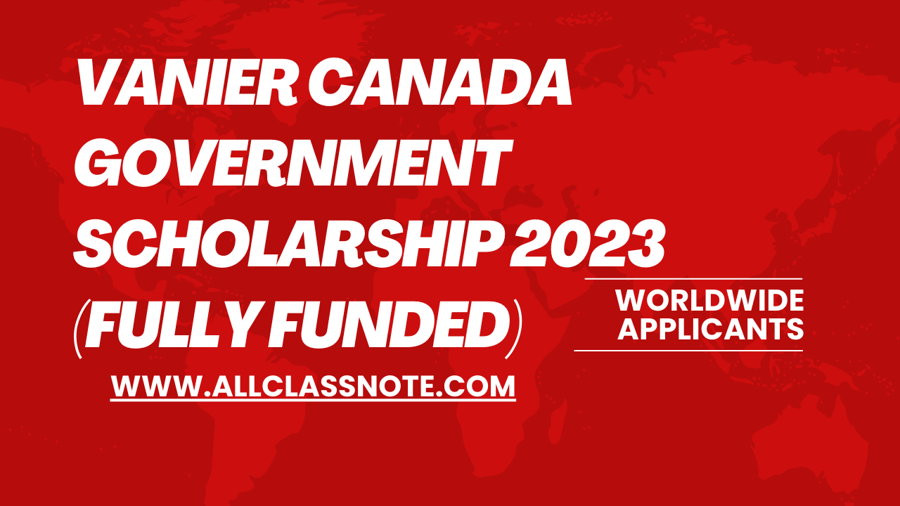 Vanier Canada Government Scholarship 2023