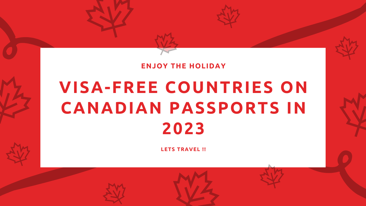 Visa Free Countries on Canadian Passport in 2023