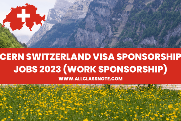 CERN Switzerland Visa Sponsorship Jobs 2023 (Work Visa Sponsorship)