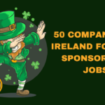 50 Companies in Ireland for Visa Sponsorship Jobs