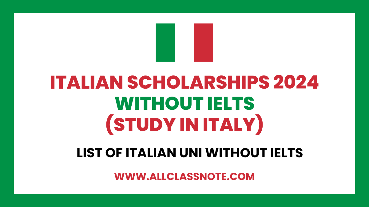Italian Scholarships 2024 Without IELTS